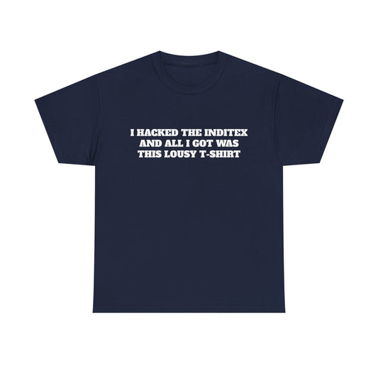 T-Shirt — "I Hacked the Inditex and All I Got Was This Lousy T-Shirt" Navy Tee