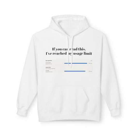 Hoodie — "If you can read this, I’ve reached my usage limit" Tech Humor Pullover